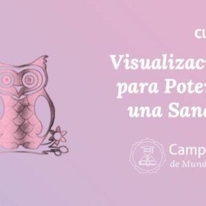 Visualizaciones para potenciar una sanación