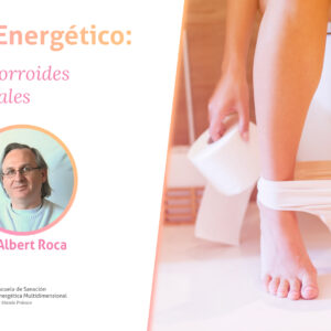Sanación de Hemorroides y Fisuras Anales
