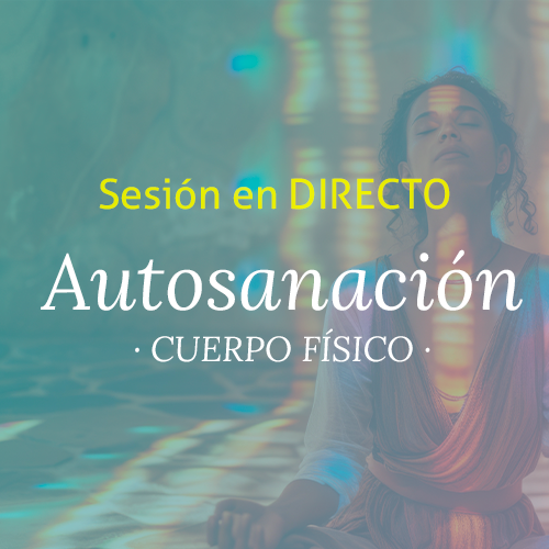 Destacada Sesión Autosanación Cuerpo Físico DIRECTO